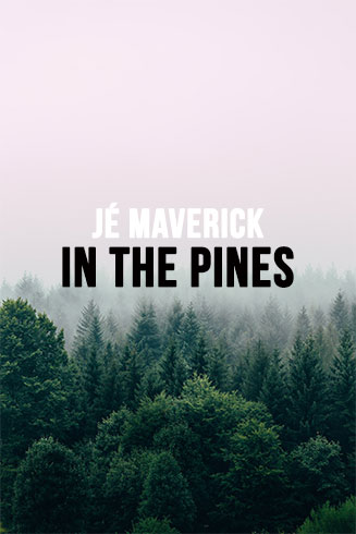 In The Pines by Jé Maverick